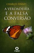 A verdadeira e a falsa conversão