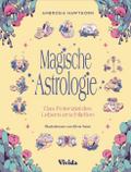 Magische Astrologie. Das Potenzial des Lebens ersc