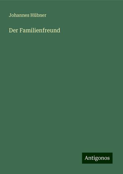 Hübner, J: Familienfreund