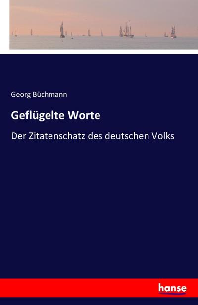 Geflügelte Worte - Georg Büchmann