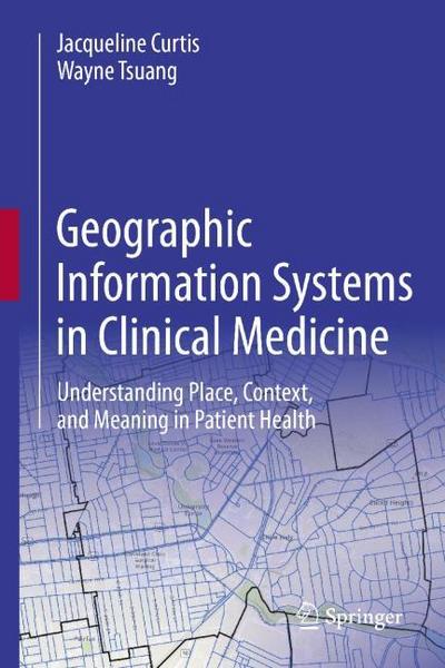 Geographic Information Systems in Clinical Medicine