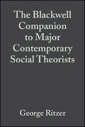 The Blackwell Companion to Major Contemporary Social Theorists