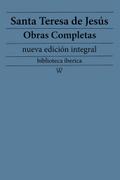 Santa Teresa de Jesús: Obras completas (nueva edición integral)