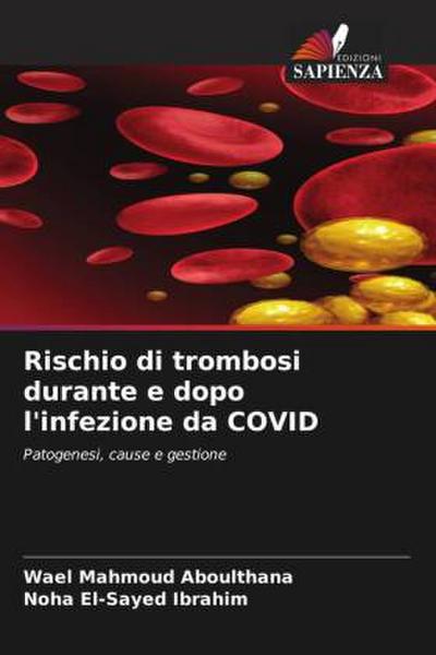 Rischio di trombosi durante e dopo l’infezione da COVID
