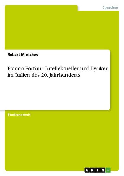 Franco Fortini - Intellektueller und Lyriker im Italien des 20. Jahrhunderts