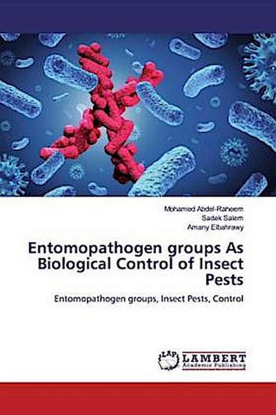 Entomopathogen groups As Biological Control of Insect Pests