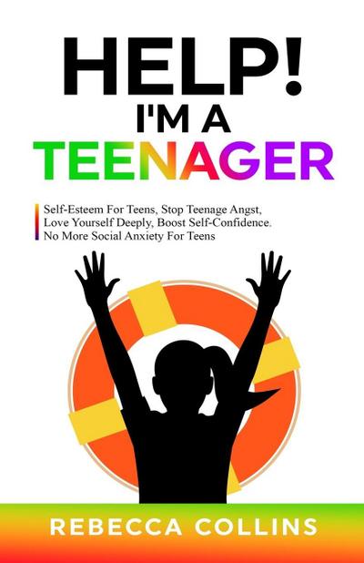 Help! I’m A Teenager
