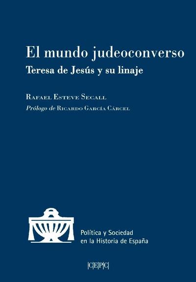 García Cárcel, R: Mundo judeoconverso : Teresa de Jesús y su