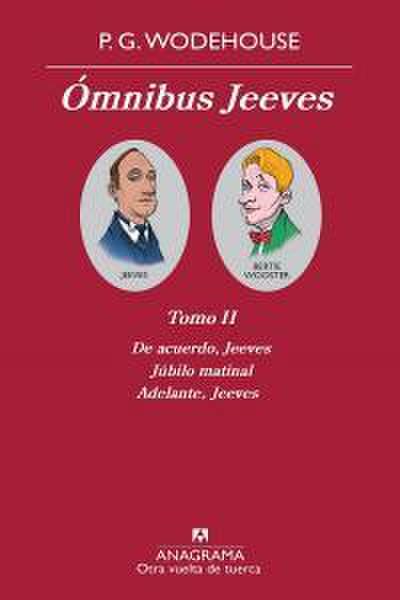 Ómnibus Jeeves II : De acuerdo, Jeeves ; Júbilo matinal ; Adelante, Jeeves