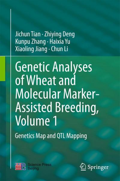 Genetic Analyses of Wheat and Molecular Marker-Assisted Breeding, Volume 1