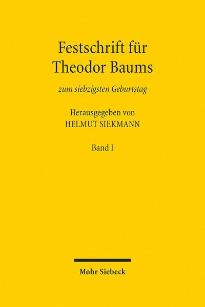 Festschrift für Theodor Baums zum siebzigsten Geburtstag