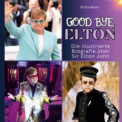 Die illustrierte Biografie über <br> Sir Elton John