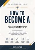How to Become a Glass-bulb Silverer