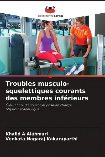 Troubles musculo-squelettiques courants des membres inférieurs