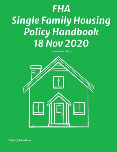 FHA Single Family Housing Policy Handbook 18 Nov 2020