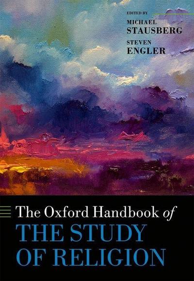 The Oxford Handbook of the Study of Religion (Oxford Handbooks) - Michael Stausberg