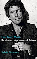 I’m Your Man. Das Leben des Leonard Cohen