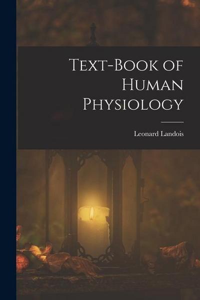 Text-Book of Human Physiology