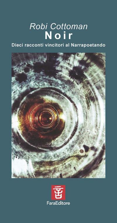 Cottoman, R: Noir. Dieci racconti vincitori al Narrapoetando