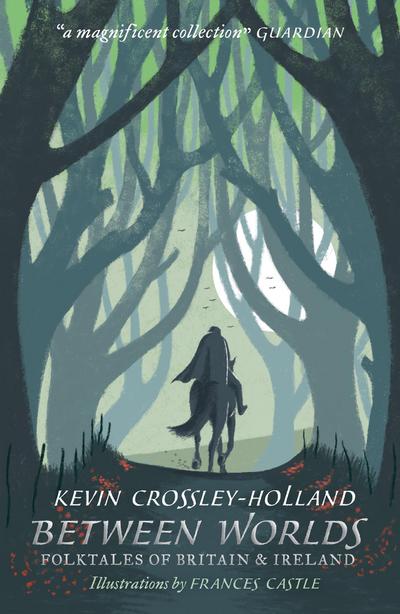 Crossley-Holland, K: Between Worlds: Folktales of Britain &