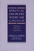 Spiritual Disciplines Within the Church