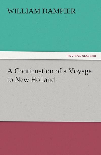 A Continuation of a Voyage to New Holland