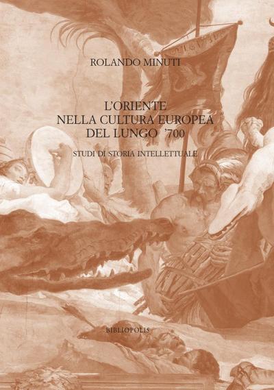 Minuti, R: L’ Oriente nella cultura europea del lungo ’700.