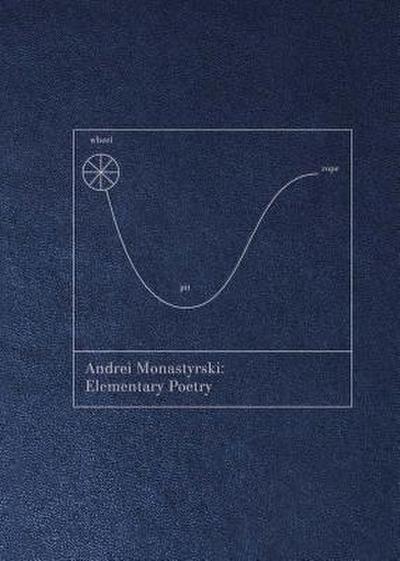 Andrei Monastyrski: Elementary Poetry