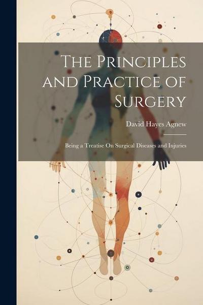 The Principles and Practice of Surgery