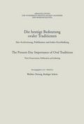 Die heutige Bedeutung oraler Traditionen / The Present-Day Importance of Oral Traditions