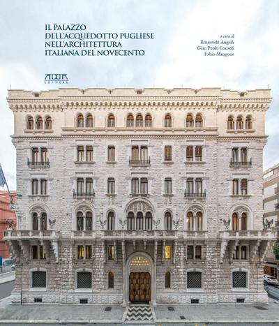 Il palazzo dell’Acquedotto pugliese nell’architettura italiana del Novecento