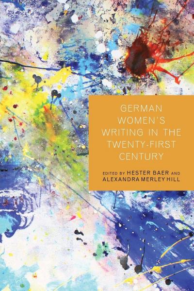 German Women’s Writing in the Twenty-First Century
