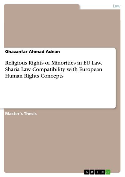 Religious Rights of Minorities in EU Law. Sharia Law Compatibility with European Human Rights Concepts