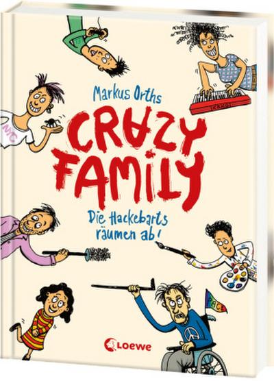 Crazy Family (Band 1) - Die Hackebarts räumen ab!