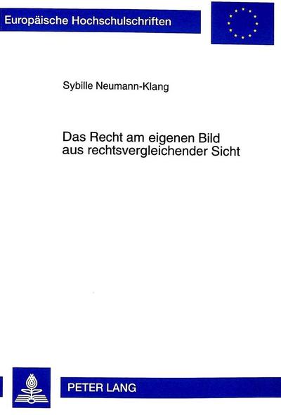 Das Recht am eigenen Bild aus rechtsvergleichender Sicht