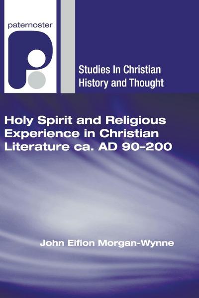 Holy Spirit and Religious Experience in Christian Literature Ca. Ad 90-200