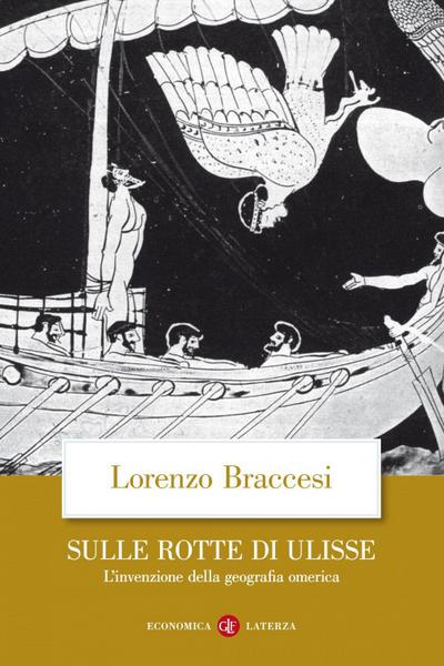 Sulle rotte di Ulisse. L’invenzione della geografia omerica
