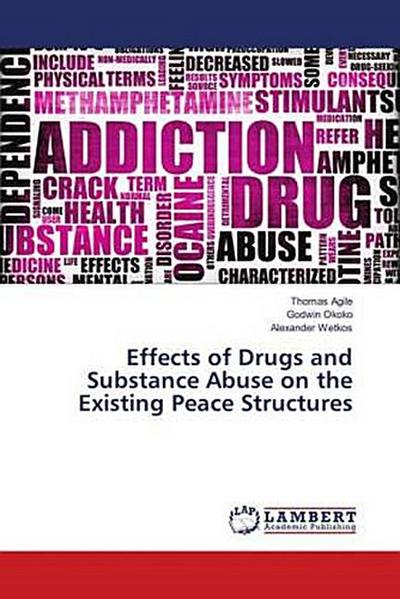 Effects of Drugs and Substance Abuse on the Existing Peace Structures