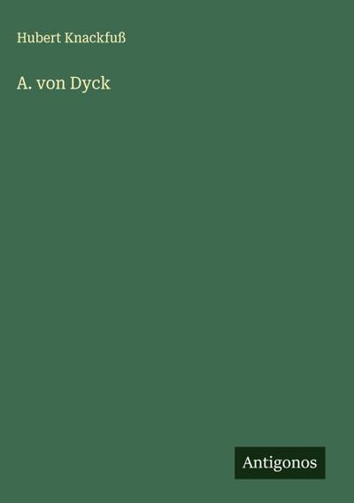 A. von Dyck