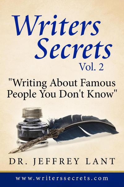 Writing About Famous People You Don’t  Know. (Writers Secrets, #2)