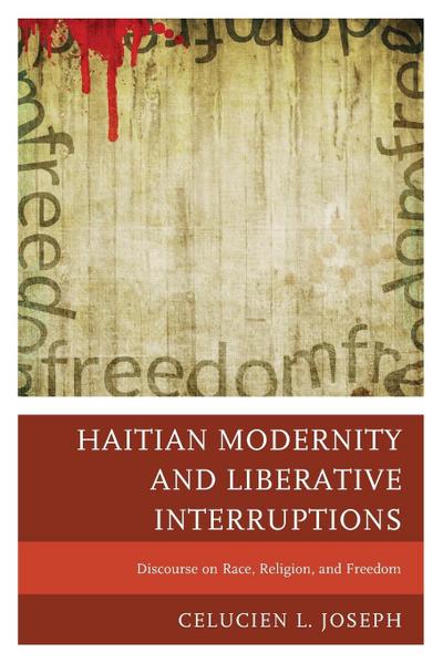 Joseph, C: Haitian Modernity and Liberative Interruptions