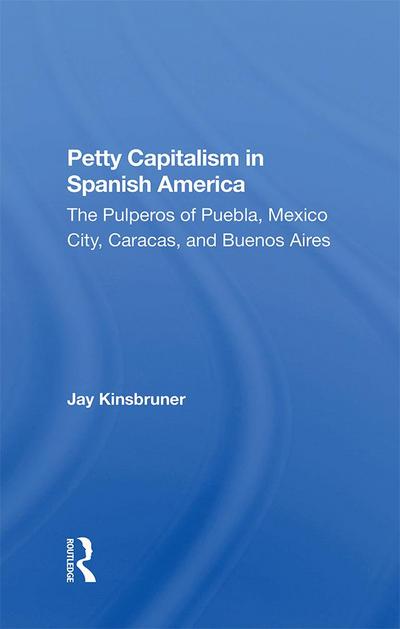 Petty Capitalism In Spanish America