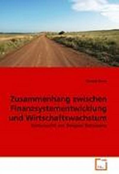 Zusammenhang zwischen Finanzsystementwicklung und Wirtschaftswachstum