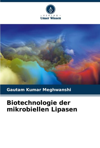 Biotechnologie der mikrobiellen Lipasen