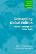 Remapping Global Politics