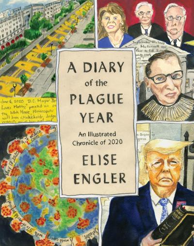 A Diary of the Plague Year: An Illustrated Chronicle of 2020