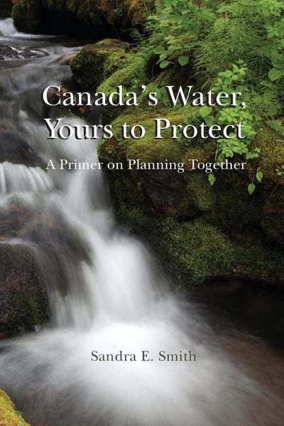 Canada’s Water, Yours to Protect