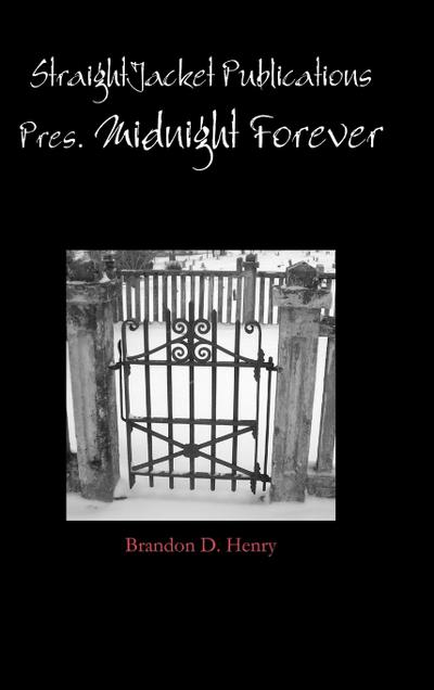 StraightJacket Publications Presents Midnight Forever