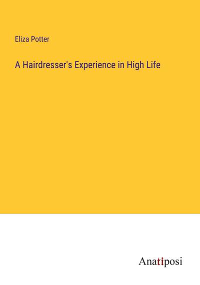 A Hairdresser’s Experience in High Life