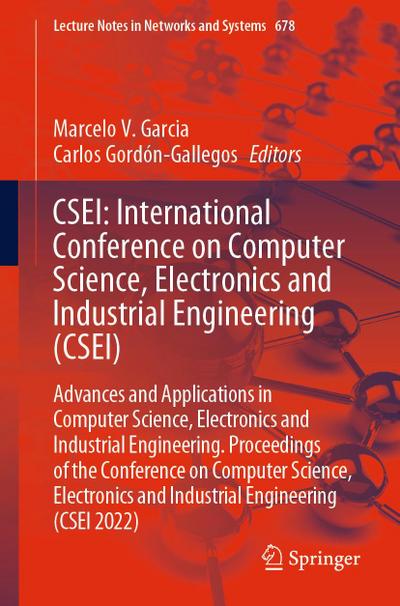 CSEI: International Conference on Computer Science, Electronics and Industrial Engineering (CSEI)